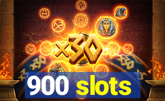 900 slots